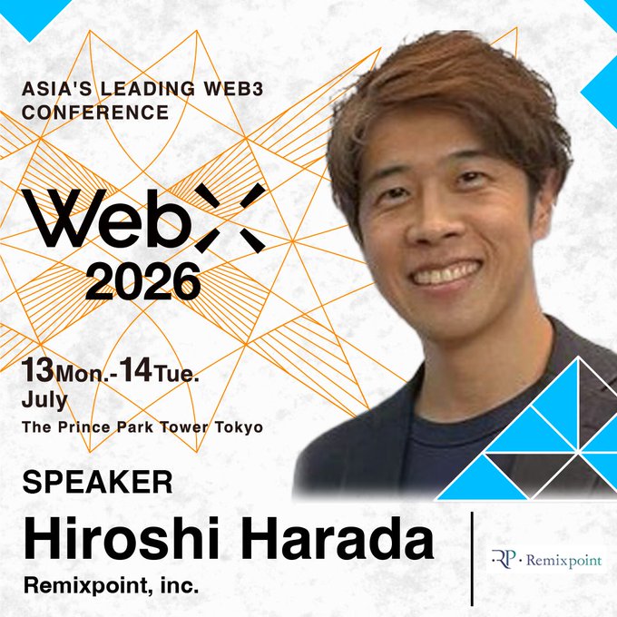 Promotional graphic for WebX 2026, Asia's leading Web3 conference held on July 13-14 at The Prince Park Tower Tokyo, featuring speaker Hiroshi Harada of Remixpoint, inc. The speaker confirms he will be presenting at the event to share his company's vision and intent for their new business direction.
