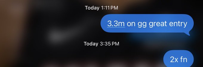 A text message conversation shows messages reading "3.3m on gg great entry" and "2x fn," referencing the ticker "$gg" with discussion of a 3.3 million position and a 2x return.