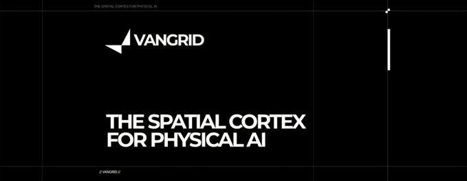 A VanGrid advertisement with the tagline 'THE SPATIAL CORTEX FOR PHYSICAL AI' displayed in white text on a black background.