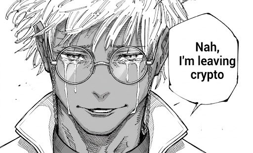 A black-and-white manga panel showing a smiling character with round glasses and tears, with a speech bubble reading "Nah, I'm leaving crypto."