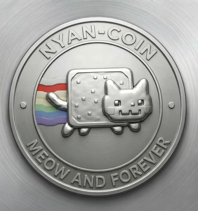 A silver commemorative coin labeled 'NYAN-COIN' with 'MEOW AND FOREVER' around the edge, featuring the Nyan Cat meme character with a Pop-Tart body and rainbow trail.