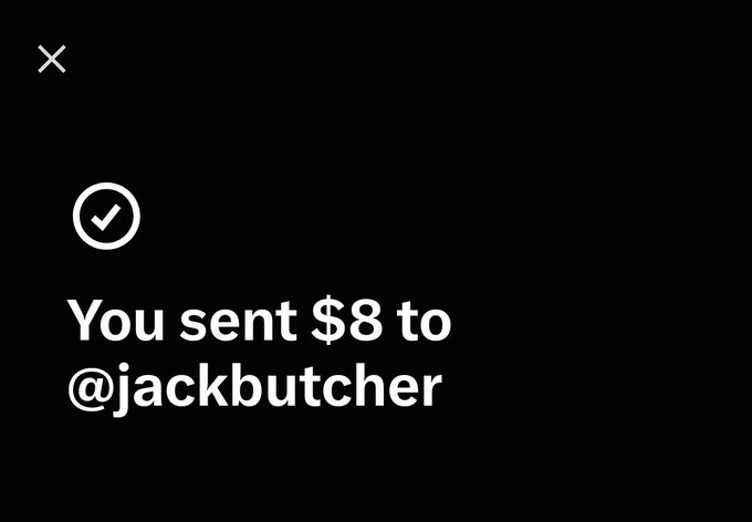 The image displays a black confirmation screen with a checkmark icon and the text "You sent $8 to @jackbutcher," documenting a successful X Money payment transaction. It serves as proof of the $8 transfer referenced in the accompanying post, which outlines instructions for international users needing help facilitating their own X Money payments.