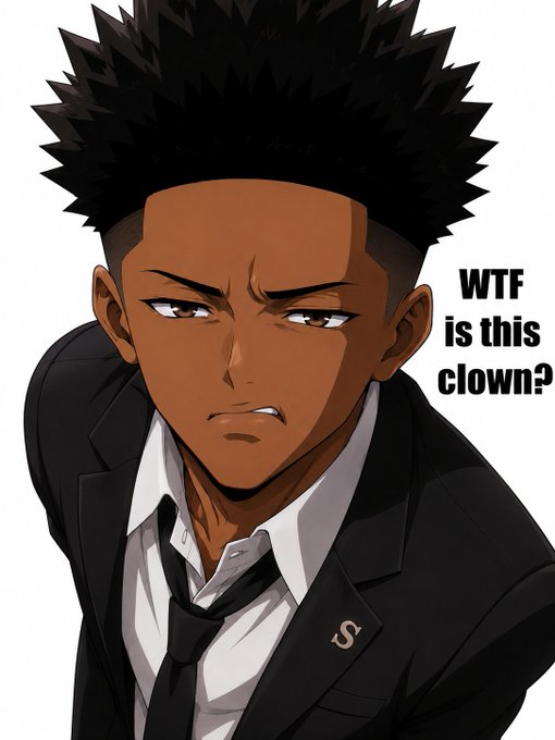 An anime-style illustration of a serious-looking man in a black suit with a skull pin, accompanied by the text 'WTF is this clown?'