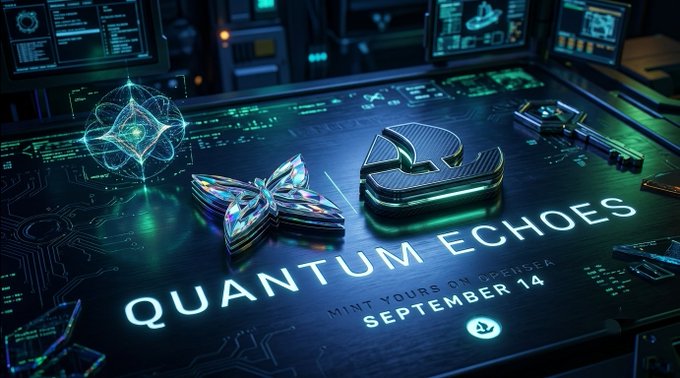 A digital promotional poster with neon blue and green lighting reading 'QUANTUM ECHOES', 'MINT YOURS ON OPENSEA', and 'SEPTEMBER 14', featuring a glass butterfly and metallic logo on a circuit-board surface.