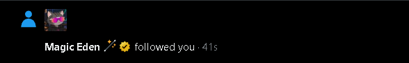 A dark screen shows a user notification indicating that 'Magic Eden' followed them 4 hours ago.