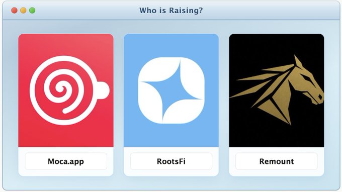 A pop-up window titled 'Who is Raising?' displaying three app options: 'Moca.app', 'RootsFi', and 'Remount'.