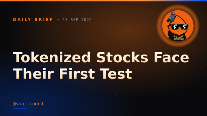 A 'Daily Brief' dated 13 SEP 2026 with the headline 'Tokenized Stocks Face Their First Test' by @smartcoded, featuring an orange logo of a character with sunglasses and a rocket.