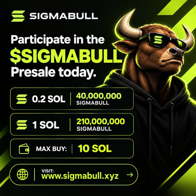 A promotional graphic for a SIGMABULL presale, featuring a bull wearing sunglasses and a hoodie, offering 40,000,000 tokens for 0.2 SOL, 210,000,000 for 1 SOL, with a max buy of 10 SOL at www.sigmabull.xyz.