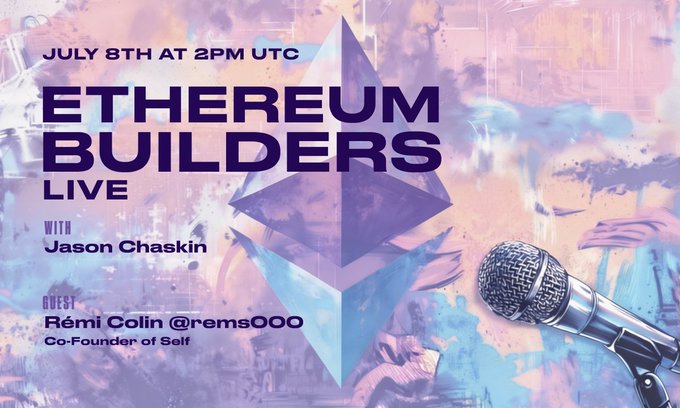 Promotional graphic for "Ethereum Builders Live" featuring host Jason Chaskin and guest Rémi Colin (@rems000), co-founder of Self, with a microphone, Ethereum logo, and date "July 8th at 2PM UTC" displayed against a colorful purple and blue background.