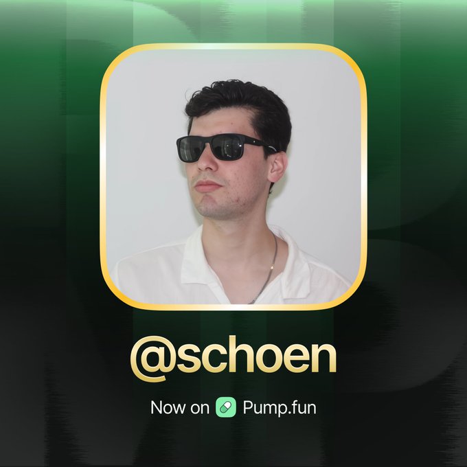 A social media-style profile card for "@schoen" featuring a young man wearing sunglasses and a white shirt, with text "Now on Pump.fun."