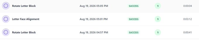 A task log interface showing three completed entries: "Rotate Letter Block" (Aug 19, 2026 05:05 PM, 0:00:04), "Letter Face Alignment" (Aug 19, 2026 05:01 PM, 0:03:12), and "Rotate Letter Block" (Aug 19, 2026 04:57 PM, 0:00:41), all marked as SUCCESS.