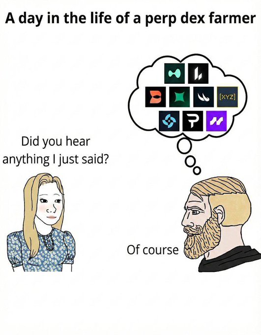 The image is a meme titled "A day in the life of a perp dex farmer," showing a woman asking her bearded boyfriend "Did you hear anything I just said?" while he daydreams about various perpetual DEX logos (including Hyperliquid, dYdX, Vertex, Drift, GMX, Jupiter, and others). His response "Of course" is clearly ironic, perfectly capturing the post's sentiment of being mentally consumed by perpetual DEX trading for the past year.