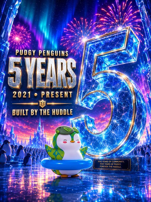 Celebratory poster for 'Pudgy Penguins 5 Years' (2021-Present) with the tagline 'Built by the Huddle,' featuring a large ice '5', fireworks, and a penguin mascot in an inner tube.