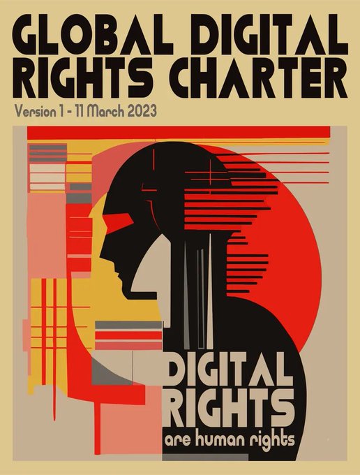 A poster titled 'GLOBAL DIGITAL RIGHTS CHARTER - Version 1 - 11 March 2023' featuring stylized artwork of a profile face with the tagline 'DIGITAL RIGHTS are human rights.'