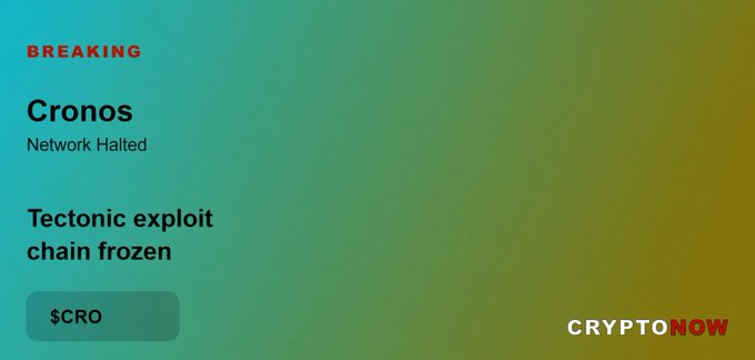 A breaking news graphic on a teal-to-yellow gradient announces 'Cronos Network Halted - Tectonic exploit chain frozen' with a $CRO ticker and CryptoNow logo.