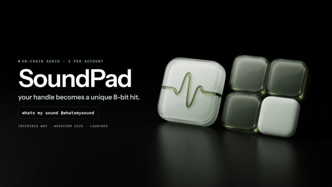Promotional banner for "SoundPad" on-chain audio service featuring 3D tiles with waveform graphics, with text: "your handle becomes a unique 8-bit hit" and "whats my sound @whatsmysound, INSCRIBED WAY · WAVEFORM COIN · LAUNCHED".