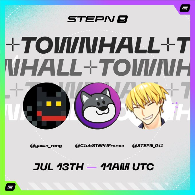 STEPN Townhall announcement scheduled for July 13th at 11AM UTC featuring hosts @yawn_rong, @ClubSTEPNFrance, and @STEPN_Gi1.