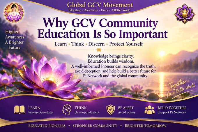 The image is a promotional graphic from the "Global GCV Movement" titled "Why GCV Community Education Is So Important," featuring a serene sunset lake scene with purple lotus flowers, and outlines four key pillars—Learn (Increase Knowledge), Think (Develop Judgment), Be Alert (Avoid Scams), and Build Together (Support Pi Network)—reinforcing the post's message about empowering Pioneers through education, discernment, and protection against deception.
