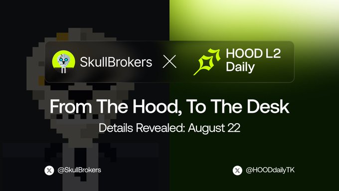 A promotional graphic featuring the SkullBrokers and HOOD L2 Daily logos, with text reading 'From The Hood, To The Desk' and 'Details Revealed: August 22,' along with the Twitter handles @SkullBrokers and @HOODdailyTK.