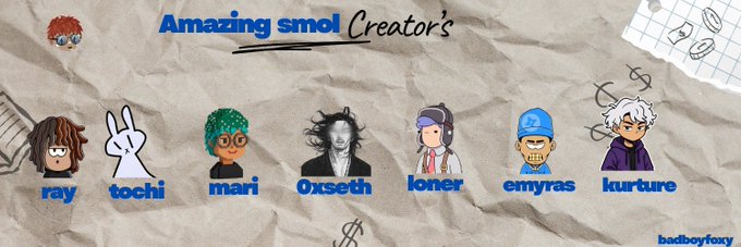 A graphic titled 'Amazing smol Creator's' displays six character avatars labeled ray, tochi, mari, 0xseth, koner, emyras, and kurture, with 'badboyfoxy' in the corner, set against a crumpled paper background.