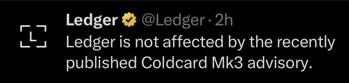 A tweet from verified account @Ledger stating "Ledger is not affected by the recently published Coldcard Mk3 advisory," providing reassurance to users about the security of their devices following the Coldcard wallet hack news.