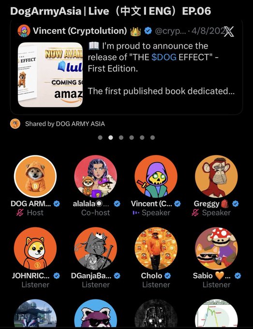 A Twitter/X Space called 'DogArmyAsia | Live (中文 | ENG) EP.06' shared by DOG ARMY ASIA, featuring hosts and speakers including DOG ARMY, alalala, Vincent (Cryptolution), and Greggy, with Vincent announcing the release of 'THE $DOG EFFECT' book.