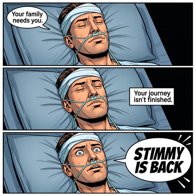 A three-panel comic strip featuring a man with a head bandage and nasal cannula in a hospital bed; the speech bubbles read 'Your family needs you,' 'Your journey isn't finished,' and finally he wakes up exclaiming 'STIMMY IS BACK'.