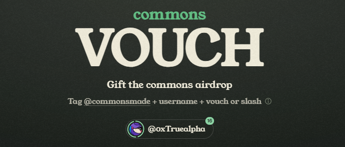 A digital graphic for 'commons VOUCH' promoting gifting the commons airdrop by tagging @commonsmade plus a username and 'vouch' or 'slash', showing a user profile '@oxTruealpha' with a 16 notification.
