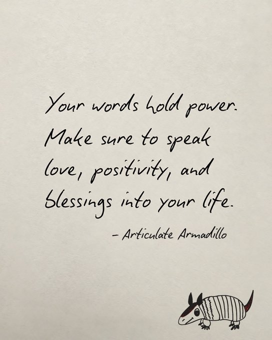 A handwritten-style inspirational quote on cream paper reading 'Your words hold power. Make sure to speak love, positivity, and blessings into your life. - Articulate Armadillo', with a small armadillo illustration in the corner.