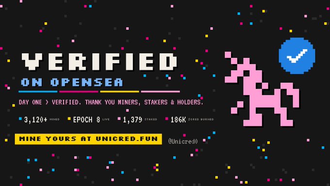 A pixel art banner reading 'VERIFIED ON OPENSEA - DAY ONE > VERIFIED. THANK YOU MINERS, STAKERS & HOLDERS. - 3,120+ MINED - EPOCH 8 LIVE - 1,379 STAKED - 186K $UNIC BURNED - MINE YOURS AT UNICRED.FUN @unicred0'.