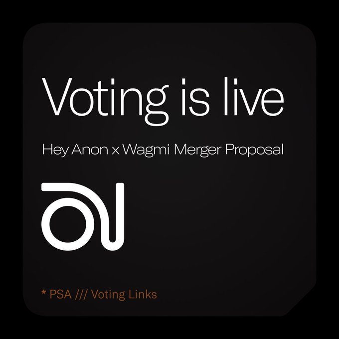 A dark announcement graphic reading 'Voting is live — Hey Anon x Wagmi Merger Proposal' with the Hey Anon logo and '* PSA /// Voting Links' text.