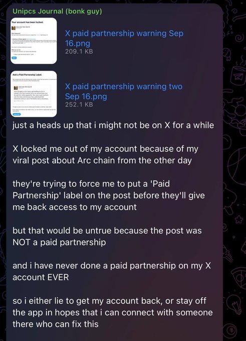 A Telegram message from 'Unipcs Journal (bonk guy)' explaining that X locked them out of their account over a viral Arc chain post, demanding they falsely label it as a paid partnership to regain access.