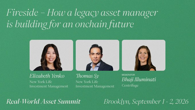 A promotional graphic for 'Fireside – How a legacy asset manager is building for an onchain future' at the 'Real-World Asset Summit' in Brooklyn, September 1-2, 2026, featuring speakers Elizabeth Yenko and Thomas Sy from New York Life Investment Management, moderated by Bhaji Illuminati of Centrifuge.