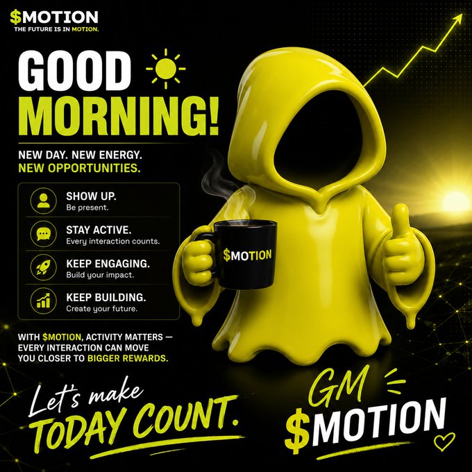 A bright yellow hooded mascot holding a "$MOTION" mug gives a thumbs-up against a sunrise backdrop, promoting the "$MOTION" crypto token with the message "Good Morning! New Day. New Energy. New Opportunities," alongside motivational action points and the tagline "Let's make today count. GM $MOTION."