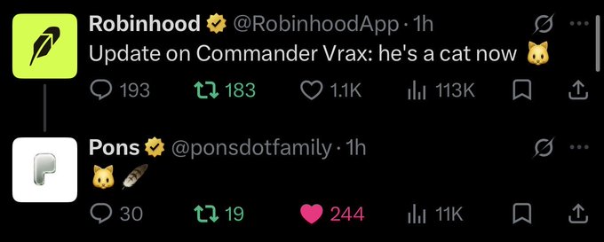 A screenshot of two tweets: Robinhood (@RobinhoodApp) posts "Update on Commander Vrax: he's a cat now 🐱" with 1.1K likes, followed by Pons (@ponsdotfamily) replying with 🐱🚀 emojis and 244 likes. The image captures the viral moment that inspired the "Stay strong $robincat fam" sentiment, showing the official Robinhood account confirming the transformation.