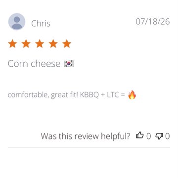 A 5-star review from 'Chris' dated 07/18/26 reads 'Corn cheese 🐮' and 'comfortable, great fit! KBBQ + LTC = 🔥'.