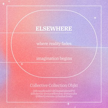 The image features a pink and purple background with white text that reads "ELSEWHERE", followed by a list of inspirational quotes from various sources, including @MShahraminia, @Artnaz_eth, and another user named @Sashachado. The quote "Collective Collection Object" is also present in the image.
