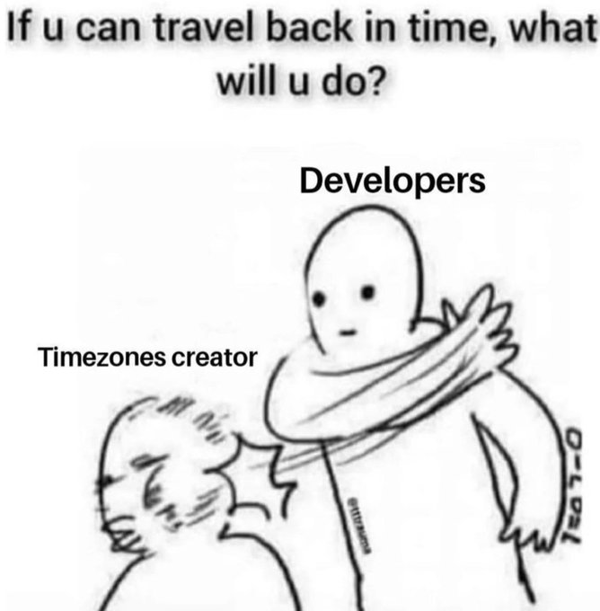 A hand-drawn meme with the caption 'If u can travel back in time, what will u do?' showing a small 'Timezones creator' figure punching a large 'Developers' figure.