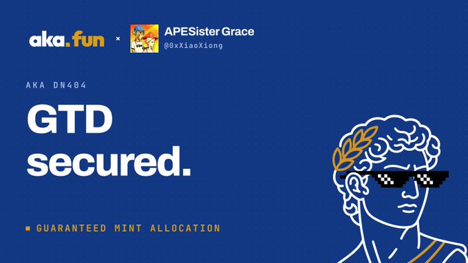 A blue promotional graphic announcing 'GTD secured' for 'AKA DN404' by 'APESister Grace', featuring the aka.fun logo and a stylized line-art character wearing pixelated sunglasses.