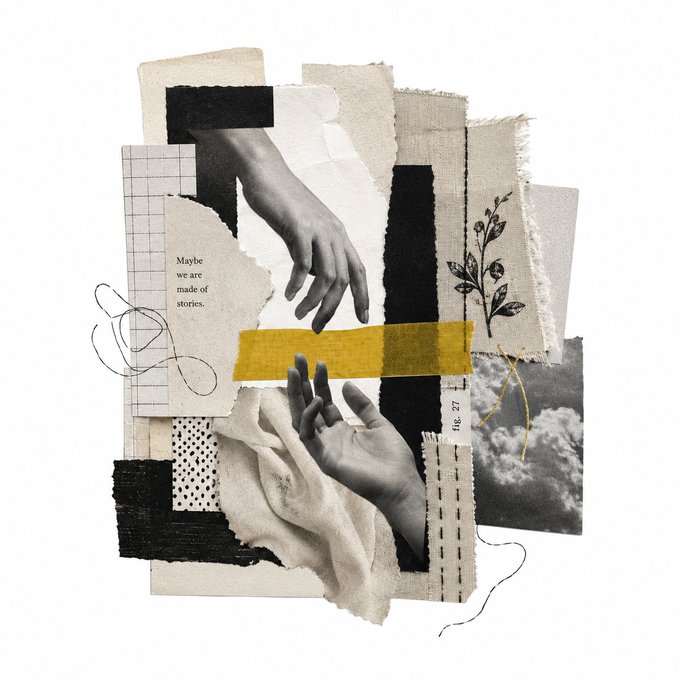 An artistic collage features torn paper pieces, black and white photographic hands reaching toward each other, a yellow tape strip, a botanical illustration, and the text 'Maybe we are made of stories.' with 'fig. 27' visible.