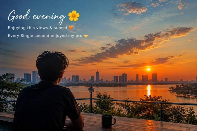 A scenic photo of a person watching a city sunset over a body of water, overlaid with the text 'Good evening Enjoying this views & sunset Every Single second enjoyed my bro'.