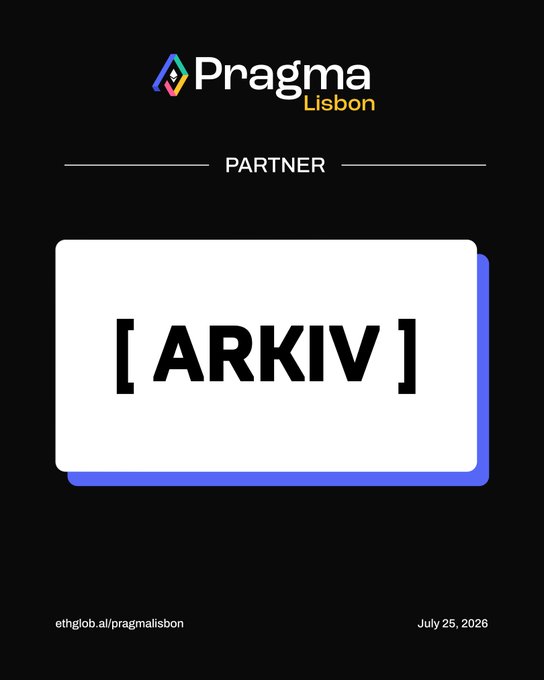 A promotional graphic announcing ARKIV as a partner of Pragma Lisbon, with a blue and white design on a black background, dated July 25, 2026, and the link 'ethglobl.alg/pragmalisbon'.