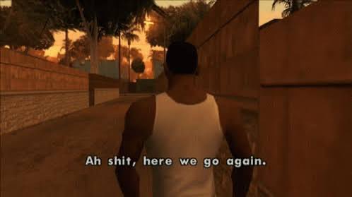 A video game character walks down an alley at sunset with the subtitle "Ah shit, here we go again." The caption paired with a meme references not getting tipped, using the famous Grand Theft Auto: San Andreas quote to humorously express resigned frustration about the lack of a tip.