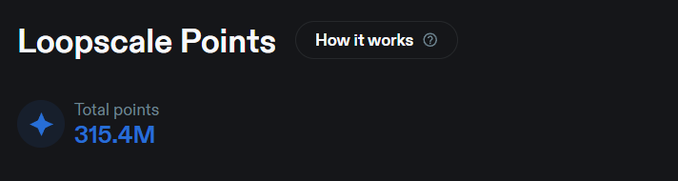 Screenshot showing a Loopscale Points dashboard with 'How it works' link and 'Total points' displayed as 315.4M.