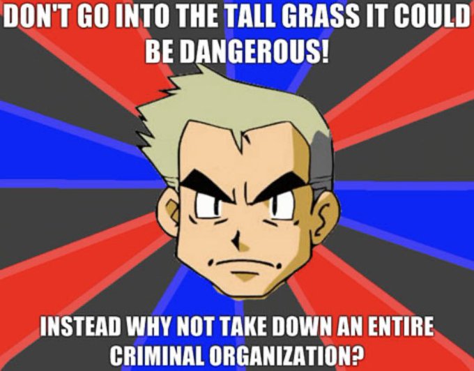 The image features a cartoon character with blonde hair wearing glasses and an angry expression. Below the character's face, there are three lines of text that read "Don't go into the tall grass it could be dangerous! Stand why not take down an entire criminal organization?". The caption is written in white text against a red background, making it stand out prominently.