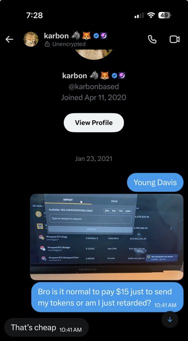 A mobile screenshot of a Signal chat with user "karbon" showing a message asking "Bro is it normal to pay $15 just to send my tokens or am I just retarded?" regarding a deposit screenshot of 402.356955349158812560 tokens, with the response "That's cheap." The image illustrates an early helpful exchange about DeFi gas fees, highlighting the friend's responsiveness when the user was just starting out.