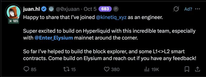 A tweet from user @0xjuan dated Oct 5 announces joining @kinetic_xyz as an engineer, expressing excitement to build on Hyperliquid with @EnterElysium approaching mainnet, and noting contributions to the block explorer and L1↔L2 smart contracts. The accompanying post provides an update on the Elysium L2 Hyperliquid testnet winding down and highlights early ecosystem projects like @AscendLaunch, @CorePad_hl, @kalosfun, @ElytraNFT, and @Pindar_finance, with the tweet serving as supporting evidence of developer activity within this ecosystem.