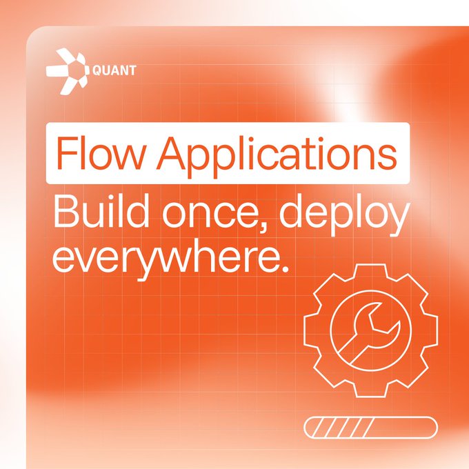 An orange gradient promotional graphic for Quant's "Flow Applications" featuring the tagline "Build once, deploy everywhere," alongside a gear and wrench icon that visually represents the platform's ability to create blockchain workflows that automatically function across all interfaces, including UIs, backend services, and AI agents.