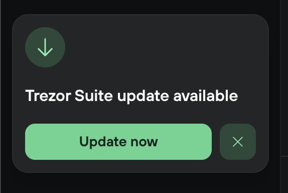 Dark-themed notification pop-up from Trezor Suite displaying 'Trezor Suite update available' with a green 'Update now' button and an X close button.