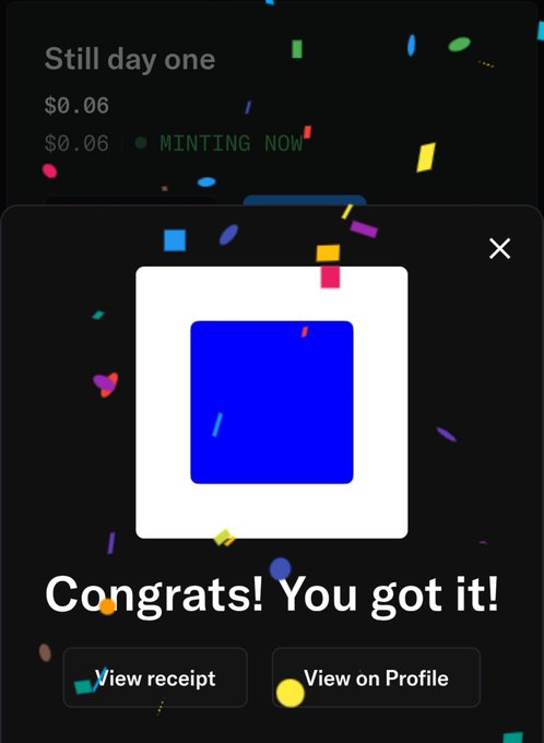 A confetti-filled mobile app screen celebrates a successful mint with the text "Congrats! You got it!" and buttons for "View receipt" and "View on Profile," above a card labeled "Still day one" priced at $0.06 and marked "MINTING NOW."
